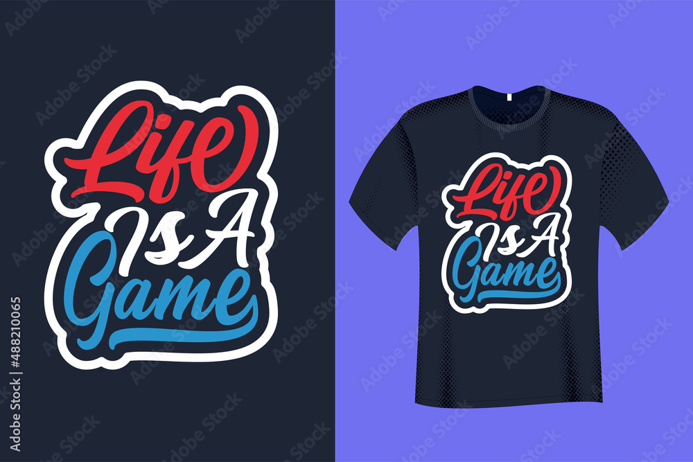 Life is a Game  T Shirt Design