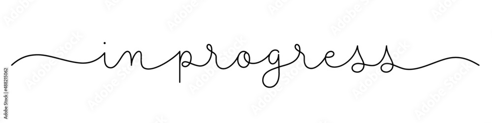 IN PROGRESS black vector monoline calligraphy banner with swashes IN PROGRESS black vector monoline calligraphy banner with swashes