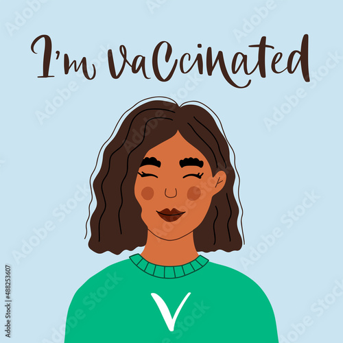Vaccine distribution for general population. Young woman is with check icon on her sweater. Calligraphy slogan print "I'm vaccinated". Concept for getting vaccination, herd immunity. 