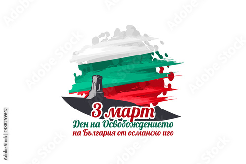 Translation: March 3, Day of Liberation of Bulgaria from the Ottoman Dominion. Happy Liberation Day Vector illustration. Suitable for greeting card, poster and banner 