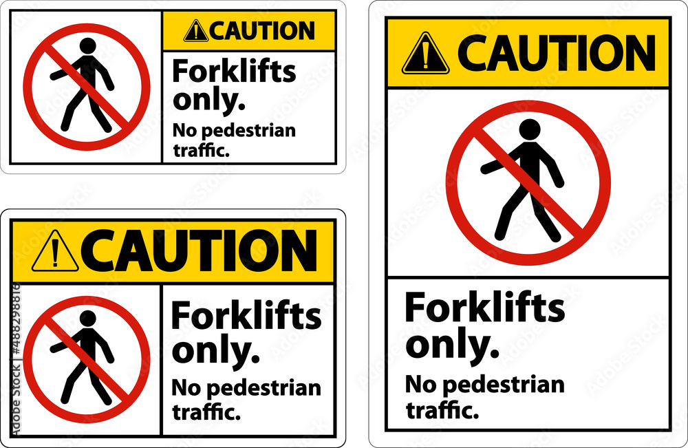 Caution No Pedestrian Traffic Forklifts Only Sign Caution No Pedestrian Traffic Forklifts Only Sign