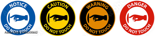 Caution Do Not Touch Sign Label On White background