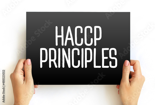 HACCP PRINCIPLES, identification, evaluation, and control of food safety hazards based on the following seven principles, text on card concept for presentations and reports