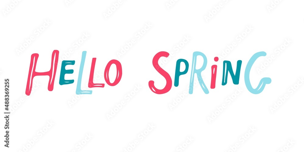 Hello Spring hand drawn lettering isolated on white background. Design for holiday greeting card and invitation of seasonal spring holidays. Spring inspirational phrase. Colored vector illustration