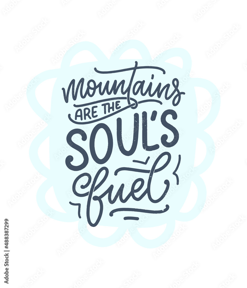Poster with quote about mountains. Lettering slogan. Motivational phrase for print design. Vector