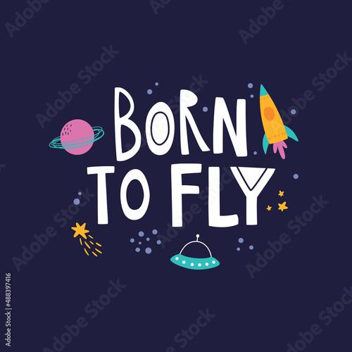 vector image of space and born to fly text
