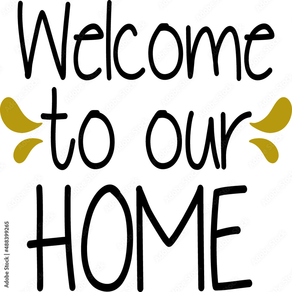 Welcome to our home Welcome to our home