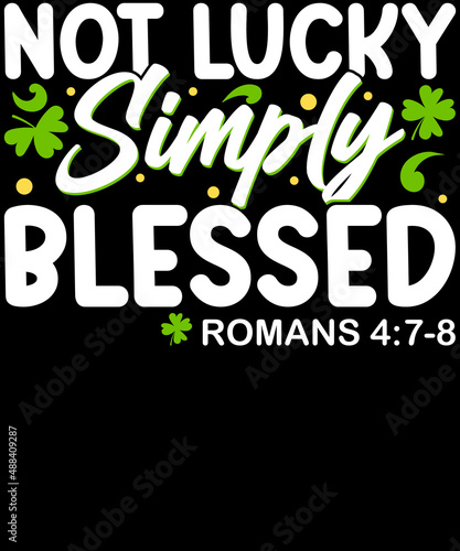 Not lucky simply blessed | st. patrick's day photo