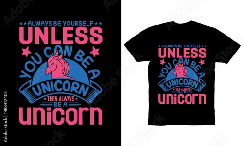 Canvas Print always be yourself unless you can be a unicorn then always be a unicorn t-shirt