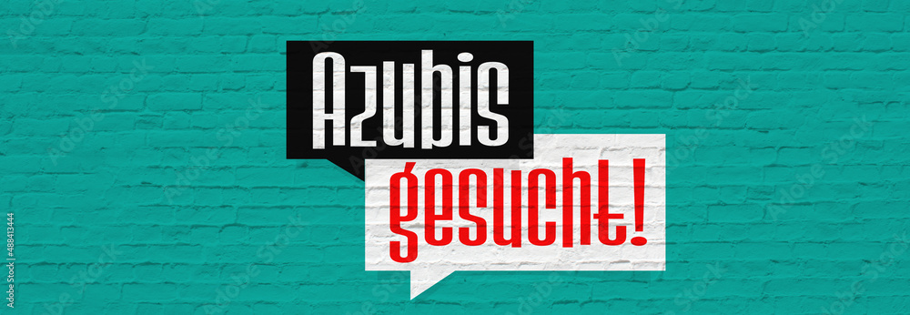Azubis gesucht Azubis gesucht