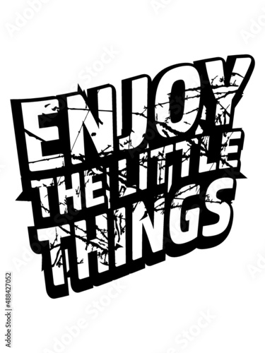Enjoy Little Things 
