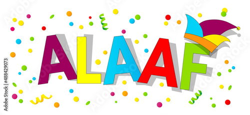 Banner Karneval Schild ALAAF mit buntem Faschingshut, Faschingskappe, Konfetti und Luftschlangen,
Vektor Illustration isoliert auf weißem Hintergrund
