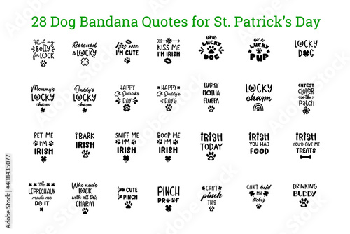 28 Dog Bandana Quotes for St Patricks Day. St Paddys Day Dog Shirt Sayings with rainbow, horseshoe, paw prints, four leaf clovers. Pet Quote. Vector text isolated