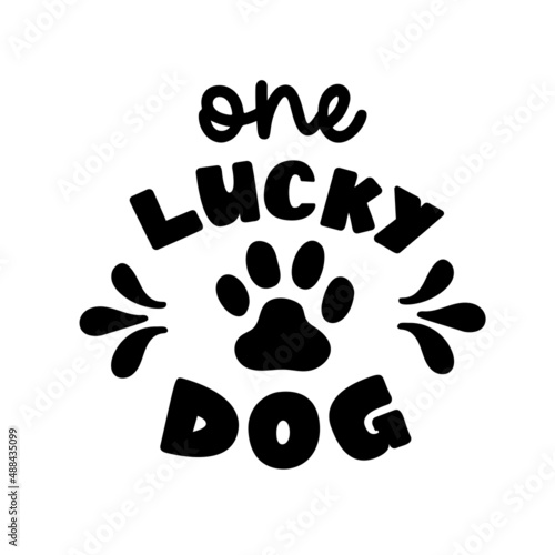 One lucky Dog is Bandana Quote for St Patricks Day. St Paddys Day Dog Shirt Saying with paw print. Vector text isolated.