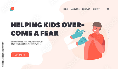 Helping Kids Overcome a Fear Landing Page Template. Child Afraid of Vaccination. Little Boy Character Crying, Syringe