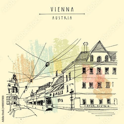 Vector Vienna, Austria, Europe travel postcard. Street view with a tram. Hand drawing. Travel sketch. Vintage touristic postcard, poster, brochure or artistic book illustration in retro style