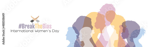 International Women's Day banner. #BreakTheBias Women of different ethnicities stand side by side together.