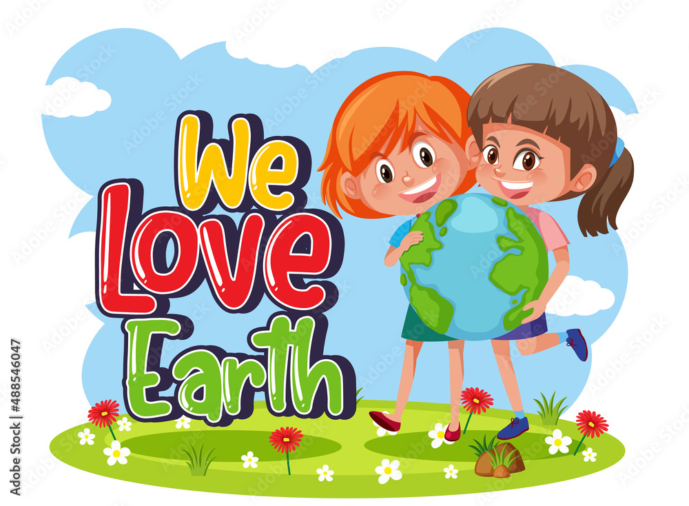 We love earth typography logo with two girls holding earth together