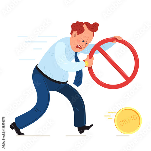 Crypto ban. Cartoon government official is chasing abstract cryptocurrency coin. Angry bureaucrat is trying to stop the rolling icon of money by a red prohibition sign. Flat vector illustration
