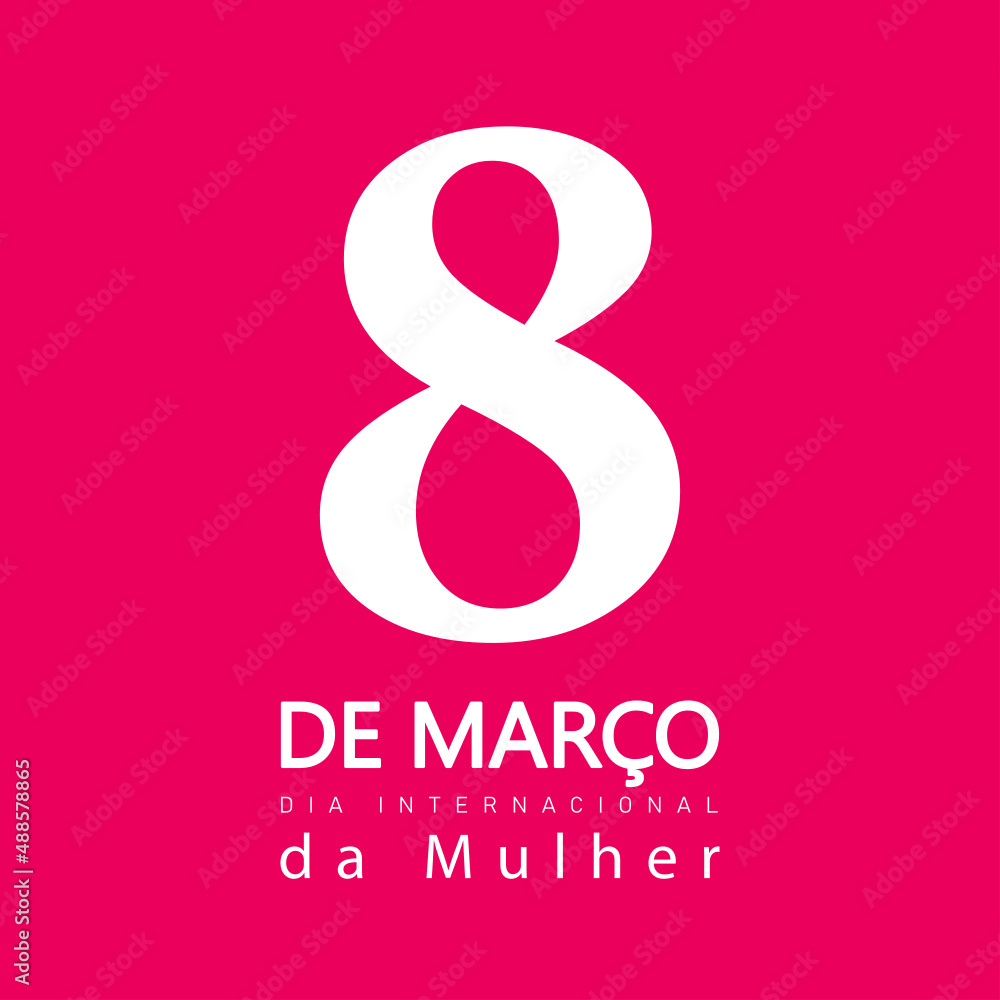 Obraz premium 8 de março, Dia internacional da Mulher. Portuguese text. 8th march, International Women's Day. Vector