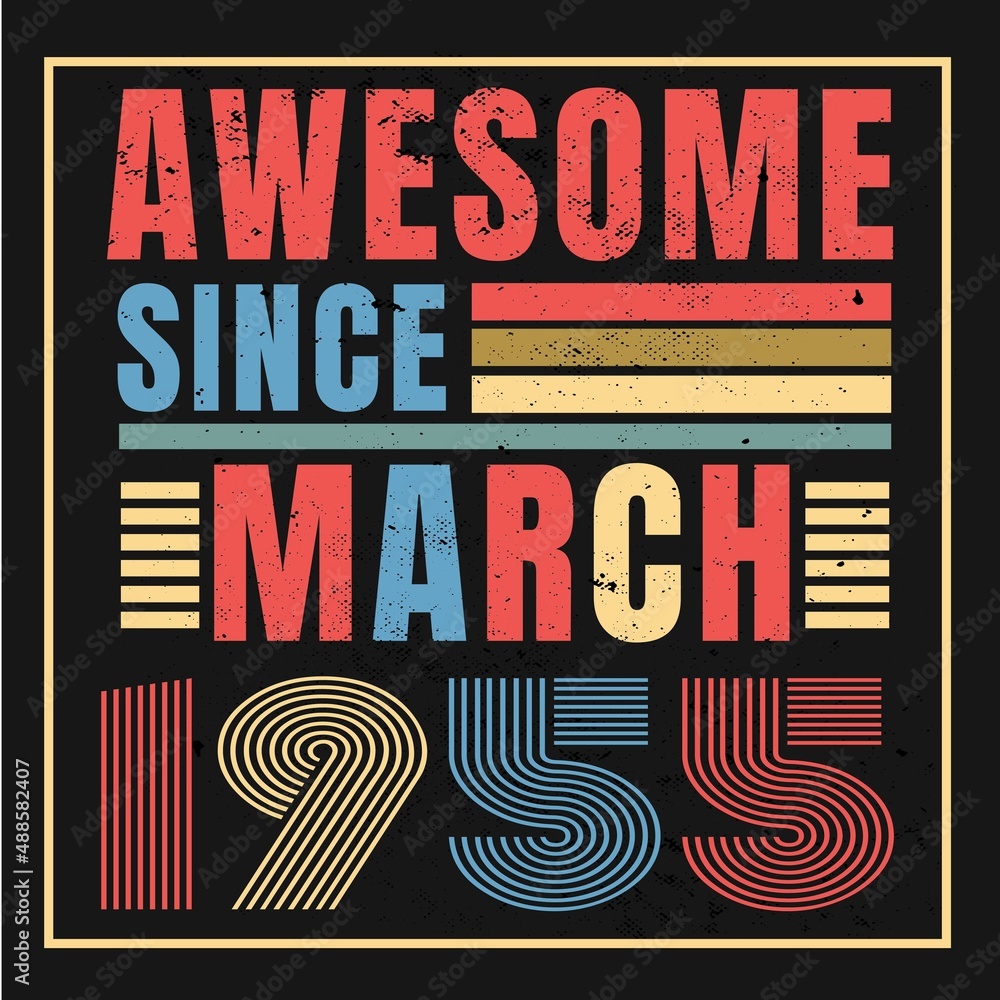 Fototapeta premium Awesome since March 1955.Vintage Retro Birthday Vector