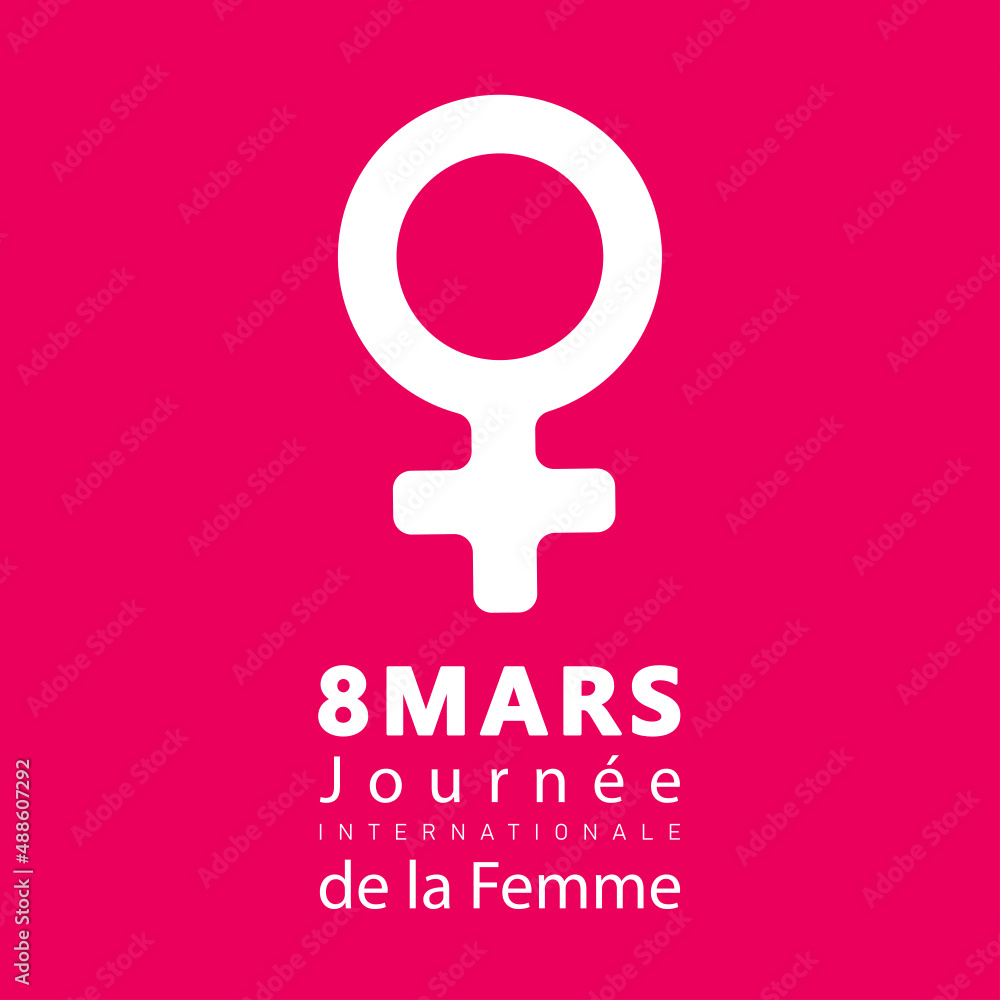 8 mars, Journée Internationale de la Femme. French text. 8 march, International Women's Day. Vector 8 mars, Journée Internationale de la Femme. French text. 8 march, International Women's Day. Vector