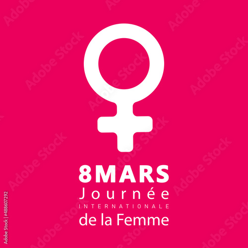 8 mars, Journée Internationale de la Femme. French text. 8 march, International Women's Day. Vector