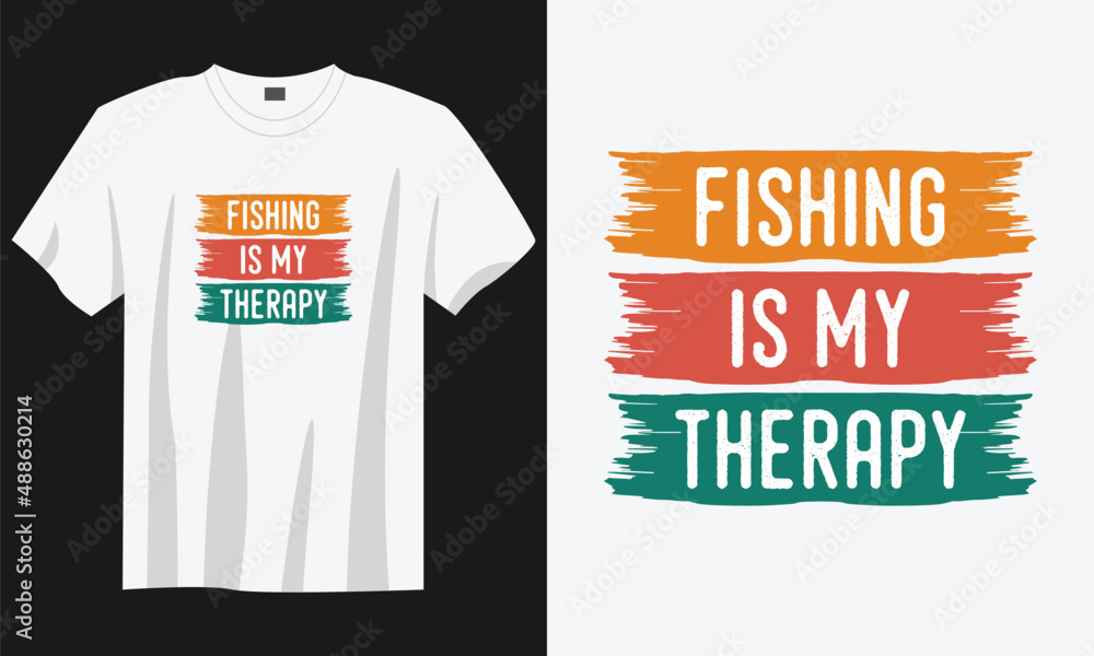 fishing is my therapy fishing t-shirt design, fishing t-shirt design, vintage  fishing t-shirt design, typography fishing t-shirt design, retro fishing t- shirt design Stock Vector