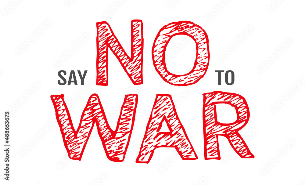 Say no to war. Vector typography with text of say no to war. Say no to war. Vector typography with text of say no to war.