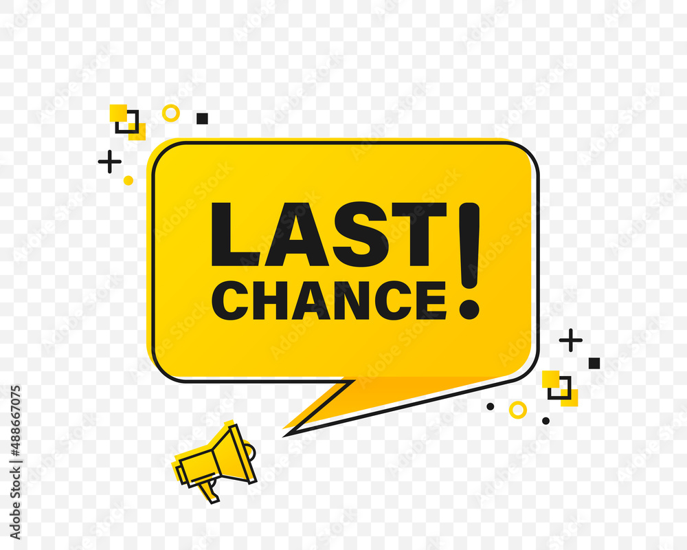 Last Chance vector abstract banner with speech bubble and megaphone in yellow and black colors. Vector illustration EPS 10 Last Chance vector abstract banner with speech bubble and megaphone in yellow and black colors. Vector illustration EPS 10