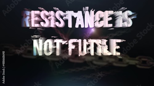 Resistance is not Futile