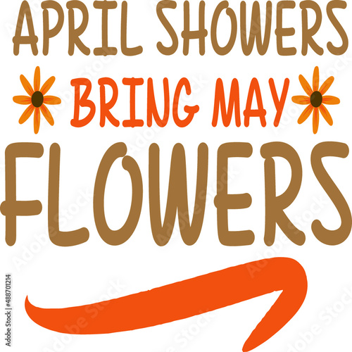 April Showers Bring May Flowers