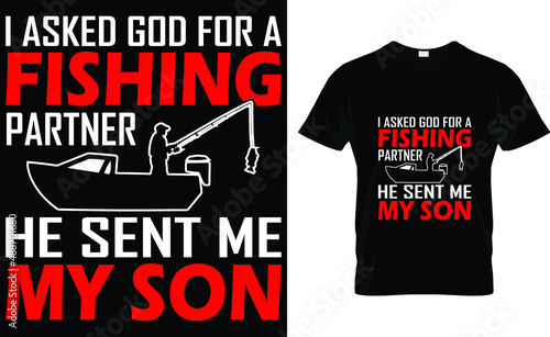 I asked god for a fishing partner he sent me my son