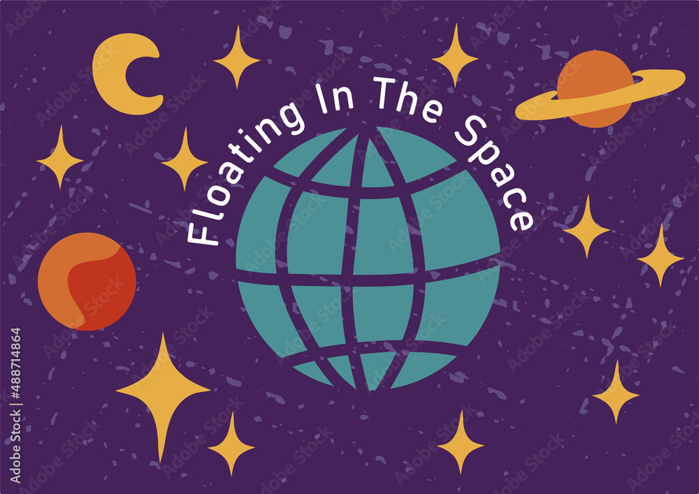 Fototapeta premium Floating in the space. Retro quote on textured background with earth, moon and stars. Motivational card, poster or print design in retro style. Vector illustration
