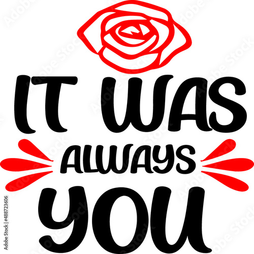 It was always you 