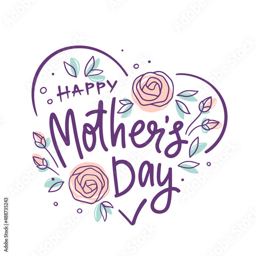 Happy mother's day lettering with a heart and flowers. Handmade calligraphy vector illustration for advertising, gifts, posters, websites, greeting cards