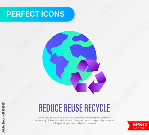 Reduce, reuse, recycle. Environmental protection. Planet with recycling sign. Gradient flat icon. Stop overconsumption. Vector illustration.