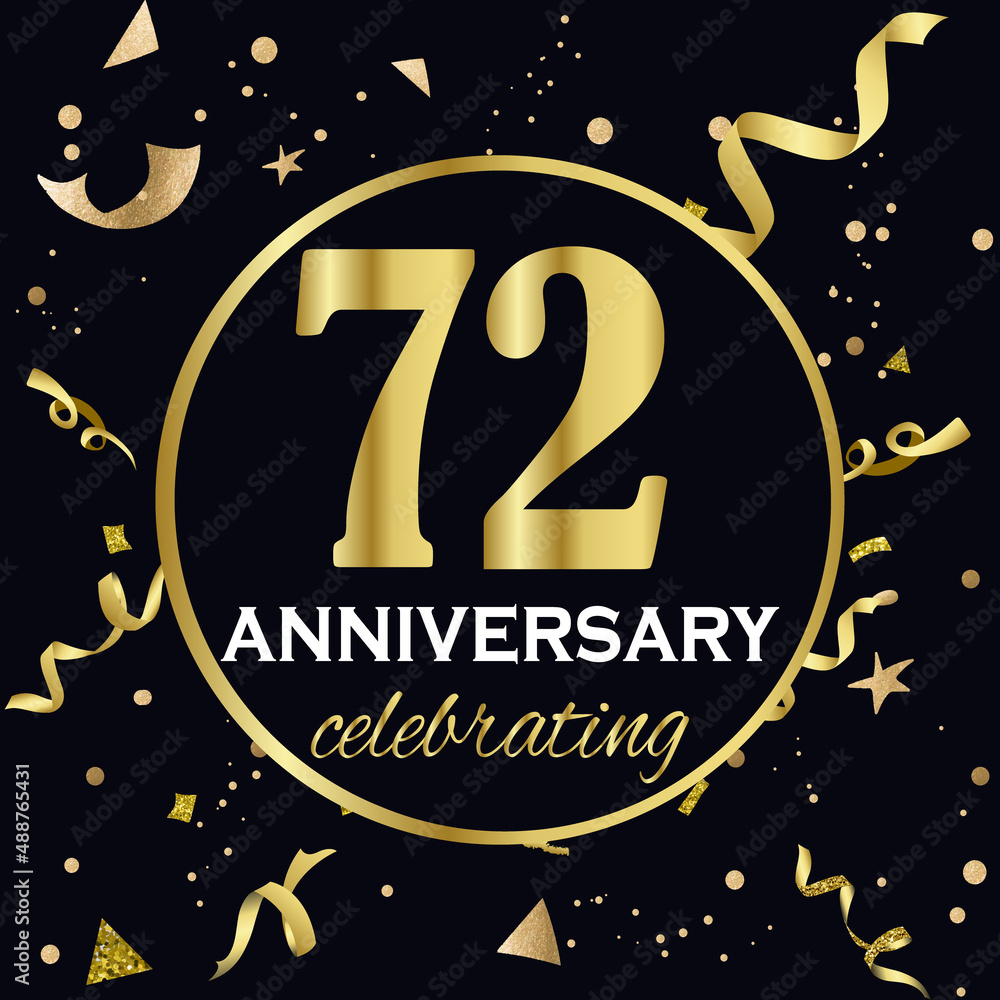 Anniversary celebration decoration. Golden number 72 with confetti, glitters and streamer ribbons on black background. Anniversary celebration decoration. Golden number 72 with confetti, glitters and streamer ribbons on black background.