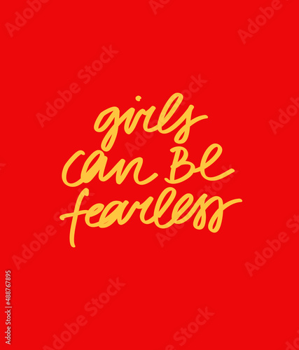 Feminist minimalist lettering in vector. Girls Can Be Fearless inspirational quote on red background.