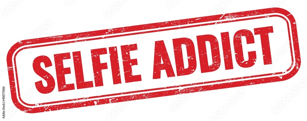SELFIE ADDICT text on red grungy stamp.