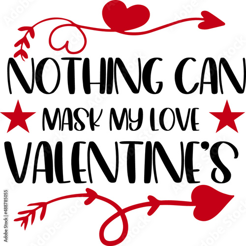 Nothing Can Mask My Love Valentine's