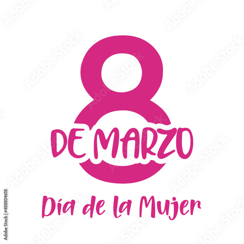 8 de marzo, Día de la Mujer. Spanish text. Happy Women's Day. Isolated. Vector	