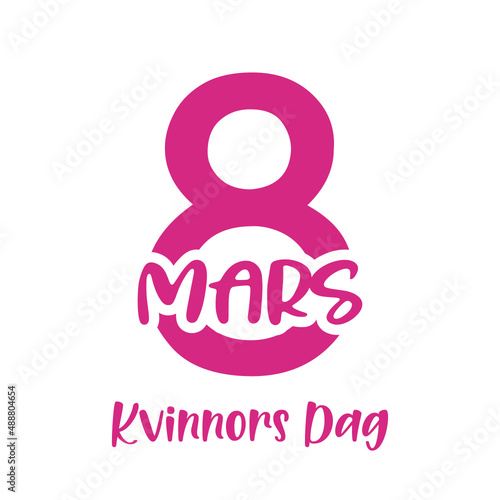 8 mars, Kvinnors dag. Swedish text. Happy Women's Day. Isolated. Vector