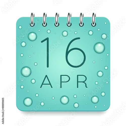 16 day of month. April. Calendar daily icon. Date day week Sunday, Monday, Tuesday, Wednesday, Thursday, Friday, Saturday. Dark Blue text. Cut paper. Water drop dew raindrops. Vector illustration.