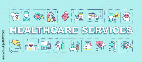 Healthcare services word concepts turquoise banner. Medicine and care. Infographics with icons on color background. Isolated typography. Vector illustration with text. Arial-Black font used