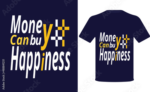 Money can buy Happiness typography t shirt design