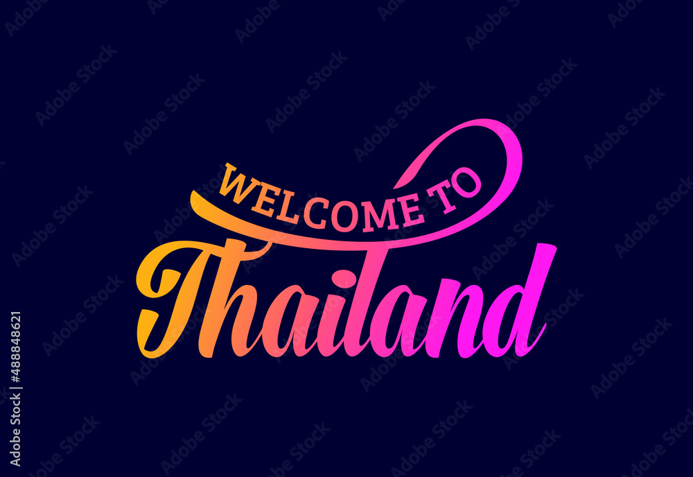 Obraz premium Welcome To Thailand, Word Text Creative Font Design Illustration. Welcome sign