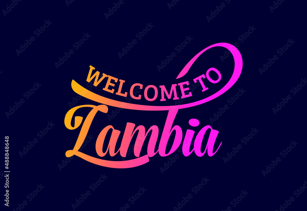 Welcome To Zambia, Word Text Creative Font Design Illustration. Welcome sign