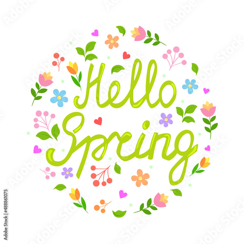 Hello spring. Hand drawn phrase. Doodle colorful flowers, leaves, pink and red hearts, branches with berries, dots. Floral illustration on a white isolated background. Suitable for poster, card.