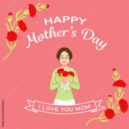 Smiling mother who wearing eyeglasses holding carnation flowers- Mother's day template design square ratio